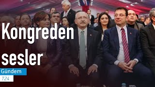 CHP İstanbul İl Kongresi'nden sesler