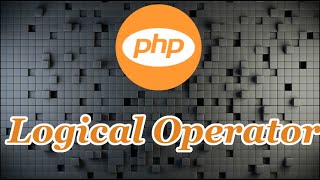 Epi-48 Logical Operators | PHP in Tamil