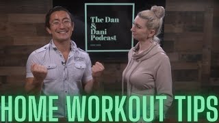 How To Start Working Out At Home - Dan & Dani Podcast Episode 4 - Daniel Rose & Dani Leback