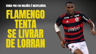 Flamengo desvaloriza Lorran: de jóia da base que valia €100 milhões, ele pode sair por 10% disso