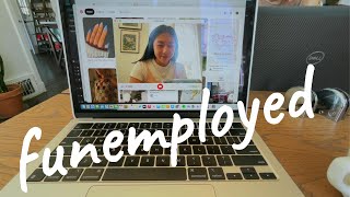 fake funemployment - doing things I pushed off