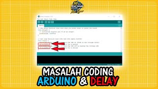 Masalah Coding Arduino dengan Delay? | Tanya MatGyver