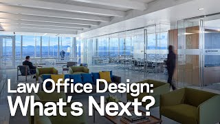 Law Office Design: What's Next for the Legal Workplace?