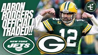 🚨BREAKING: AARON RODGERS TRADED TO THE NEW YORK JETS!! | FULL TRADE BREAKDOWN 🚨