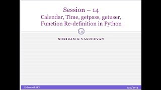 Session 14 : Python - Getuser, Getpass, Calendar, Time, Function Redefinition