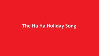 The Ha Ha Holiday Song