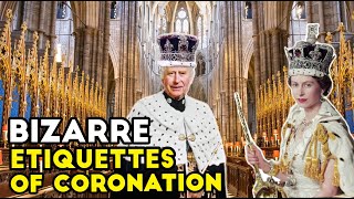 Coronation of King Charles III. Bizarre Etiquettes of Coronations throughout History