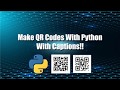 Make QR Codes With Captions in Python