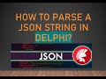 Parsing a JSON string in Delphi |  JSON in Delphi | Delphi Basic