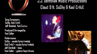 J.J. Dembiak Music Productions  - Cloud 9 ft. SoShy \u0026 Kool CrAzE