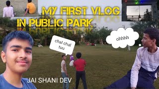 MY FIRST VLOG IN PUBLIC PARK p-2 || EPIC REACTION 😱😱|| COMEDY VIDEOS || public park prank