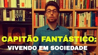 CAPITÃO FANTÁSTICO: VIVENDO EM SOCIEDADE