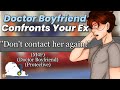 [M4F] Doctor Boyfriend Protects You From Ex [Protective] Doctor Boyfriend ASMR