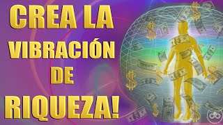 Crea la VIBRACIÓN DE RIQUEZA! Aprende a manifestar con una frecuencia alta y crea lo que tú quieres!