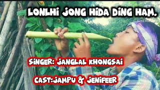 Lonlhi Jong Hida Ding Ham😭 //Janglal Khongsai//