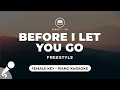 Before I Let You Go - Freestyle (Female Key - Piano Karaoke)