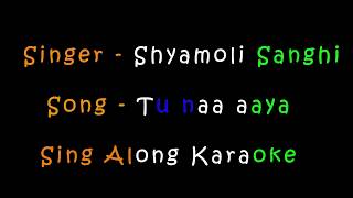 Tu Naa Aaya | Shyamoli Sanghi | Karaoke Version