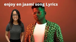 enjoy en jaami song Lyrics Dhee ft Arivu Produced By Santhosh Narayanan