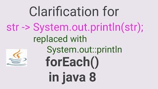 java 8 || forEach method in Java 8 || clarification for System.out::println || Java 8 By Ponnam Jay