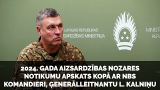 2024. gada aizsardzības nozares notikumu apskats kopā ar NBS komandieri ģenerālleitnantu L. Kalniņu