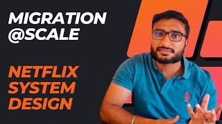 Migrating Critical Traffic at Scale | Netflix System Design | System Migration Strategies