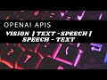 OpenAI - Python Tutorial | Vision API, Text-to-speech API, Speech-to-text API