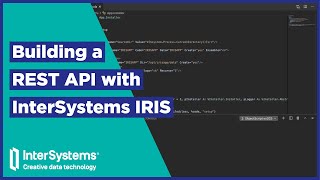 Building a REST API with InterSystems IRIS