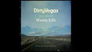 Dirty Vegas - Days Go By (Wassu Edit)