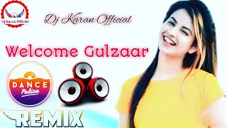 WELCOME Gulzaar Song Dj Remix GULZAAR CHHANIWALA - WELCOME  Latest Haryanvi Song 2021
