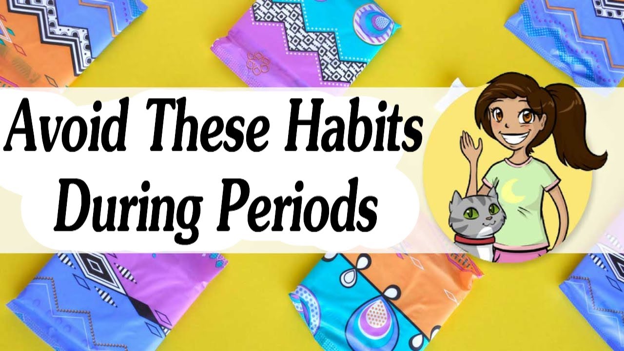 Avoid These Bad Habits During Periods - You Must Know About These - YouTube