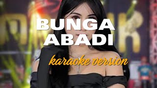 BUNGA ABADI KARAOKE VERSION