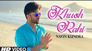 Khush Rahi (Full Song) Navin Kundra | AR Deep | Nirmaan | Latest Punjabi Song 2020 Faisel Kalakar