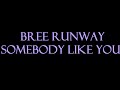 Bree Runway - Somebody Like You Karaoke/Instrumental