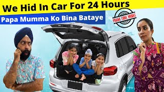 We Hid In Car For 24 Hours - Papa Mumma Ko Bina Bataye | Ramneek Singh 1313 | RS 1313 VLOGS