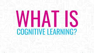 What is Cognitive Learning?