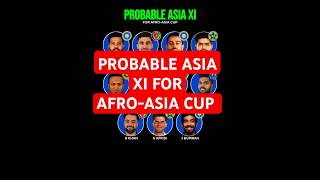 PROBABLE ASIA XI FOR AFRO-ASIA CUP 🏏 #cricket #shorts