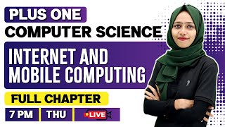 +1 Computer Science | Internet \u0026 Mobile Computing  | Full Chapter | Exam Winner