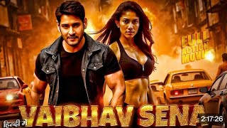 VAIBHAV SENA (2025) Mahesh Babu New Action Movie | 2025 Full Action New Release Blockbuster Film