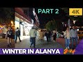 WINTER IN ALANYA 2024 part 2 ! ALANYA ANTALYA TURKEY STREET TOUR ! TURKEY HOLIDAY TURKEY TRAVEL 4K