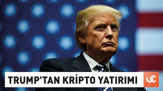 ABD Başkan Adayı Donald Trump'tan Kripto Yatırımı - Uzmancoin ile Kripto Gündemi