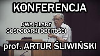 Prof. Artur Śliwiński (Polska) - Konferencja Dwa filary gospodarki obfitości