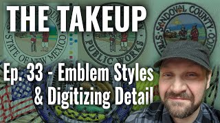 The Takeup Ep. 33 - Emblem Styles and Digitizing Machine Embroidery Detail