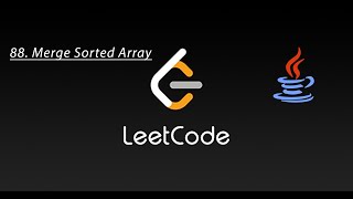 88 Merge Sorted Array | Leetcode: 88 | Java Solution Easy Solution