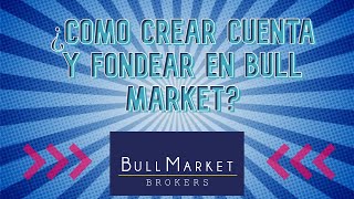 ✅  ¿COMO CREAR CUENTA Y FONDEAR EN BULL MARKET? ✅