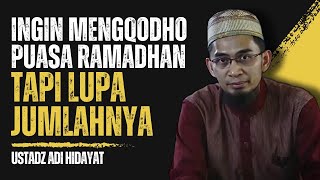 mengganti puasa ramadhan yang bolong tapi lupa jumlahnya - ustadz Adi Hidayat