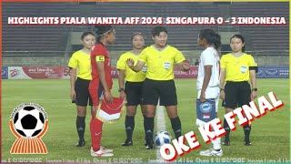 HIGHLIGHTS PIALA WANITA AFF 2024  SINGAPURA 0 - 3 INDONESIA