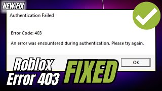 Roblox Error Code 403 (Authentication Failed) NEW FIX 2023