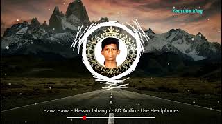 Hawa Hawa 😎| Hassan Jahangir 8D Audio Use Headphones (Recommended)