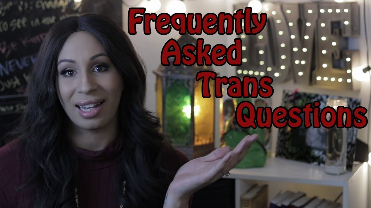 Frequently Asked Trans Questions Youtube