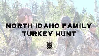 Northern Idaho Family Turkey Hunt